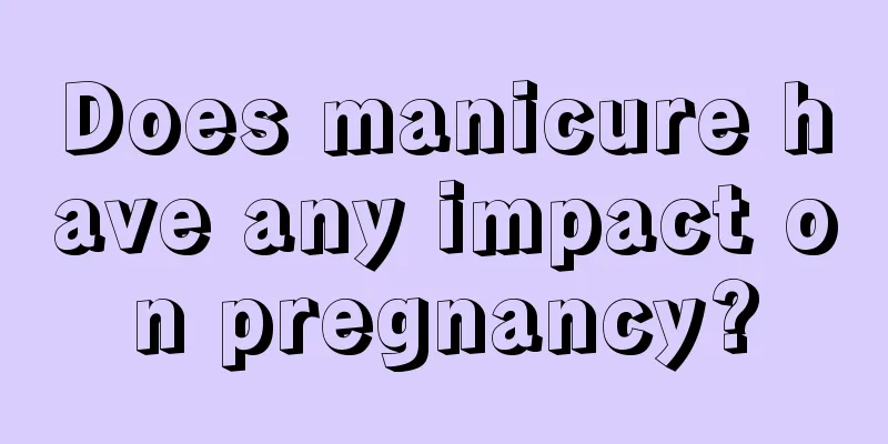 Does manicure have any impact on pregnancy?