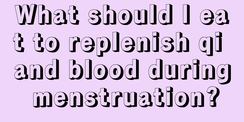 What should I eat to replenish qi and blood during menstruation?