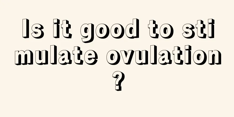 Is it good to stimulate ovulation?