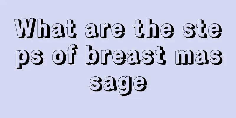 What are the steps of breast massage