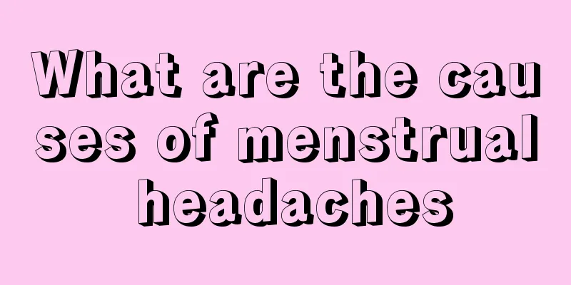 What are the causes of menstrual headaches