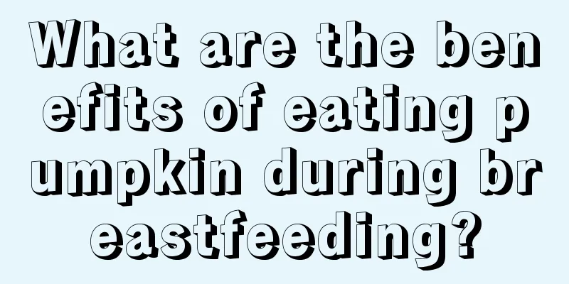 What are the benefits of eating pumpkin during breastfeeding?