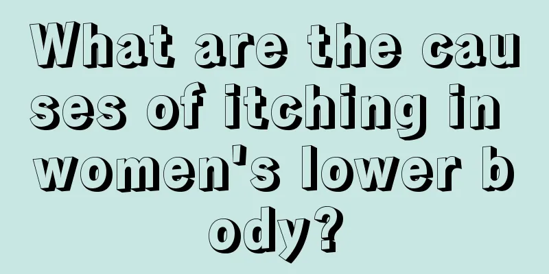 What are the causes of itching in women's lower body?