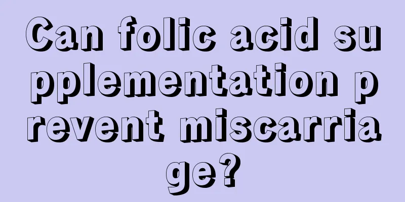 Can folic acid supplementation prevent miscarriage?