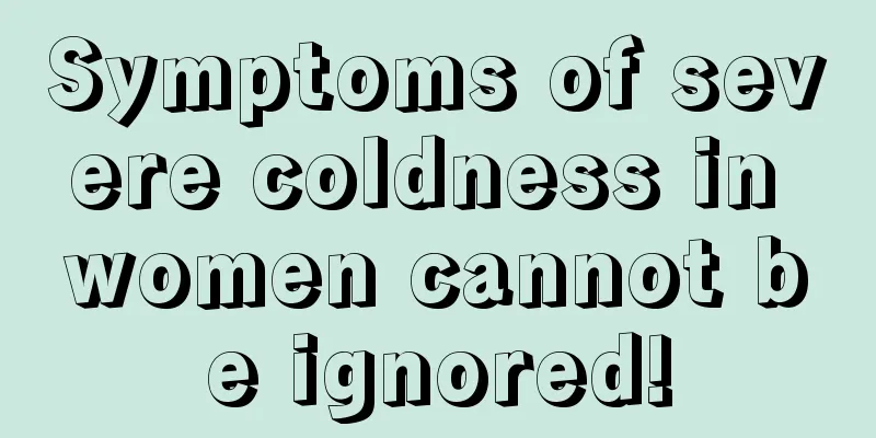 Symptoms of severe coldness in women cannot be ignored!