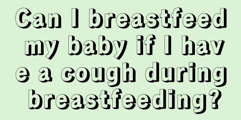 Can I breastfeed my baby if I have a cough during breastfeeding?