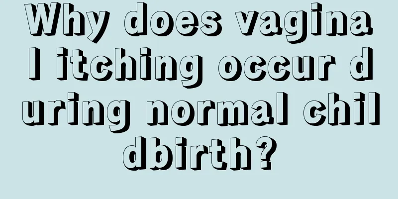 Why does vaginal itching occur during normal childbirth?