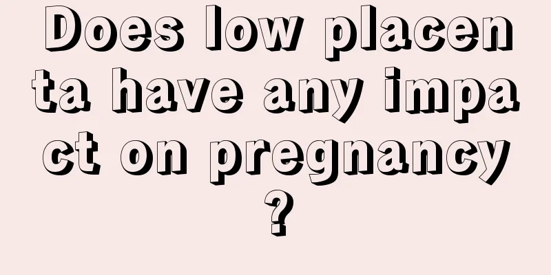 Does low placenta have any impact on pregnancy?