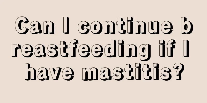 Can I continue breastfeeding if I have mastitis?