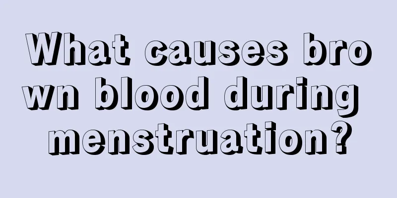 What causes brown blood during menstruation?