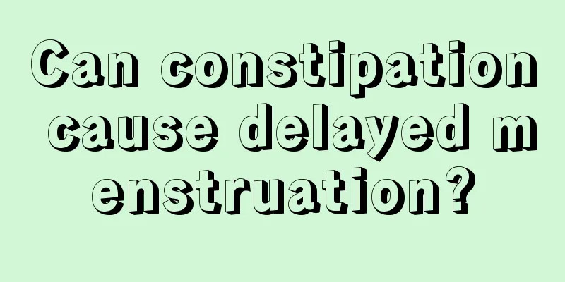 Can constipation cause delayed menstruation?