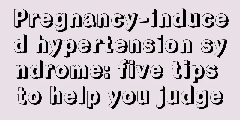 Pregnancy-induced hypertension syndrome: five tips to help you judge