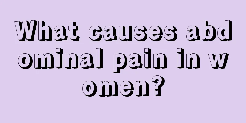 What causes abdominal pain in women?