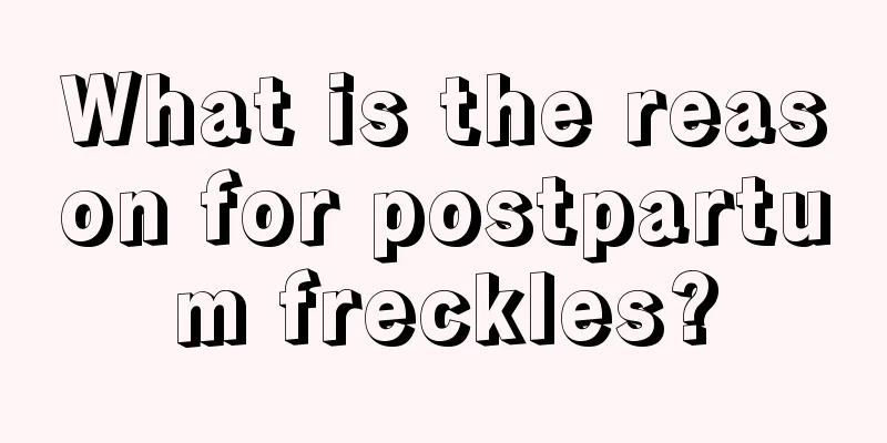 What is the reason for postpartum freckles?