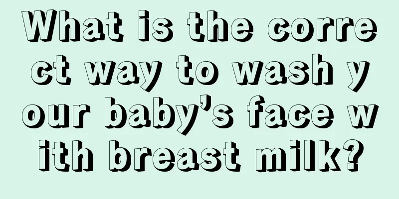 What is the correct way to wash your baby’s face with breast milk?