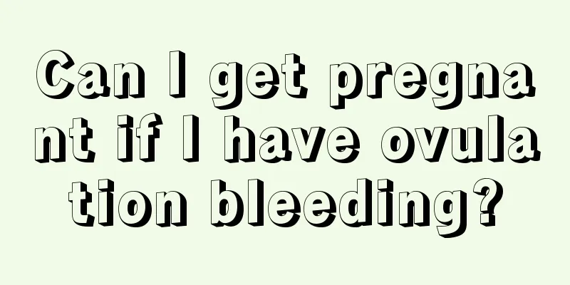 Can I get pregnant if I have ovulation bleeding?