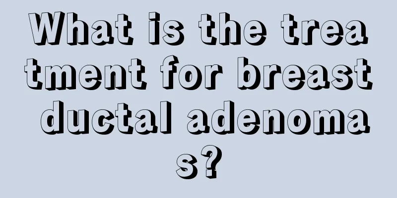 What is the treatment for breast ductal adenomas?