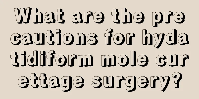 What are the precautions for hydatidiform mole curettage surgery?