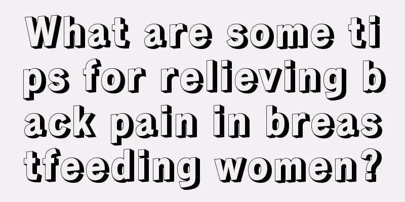 What are some tips for relieving back pain in breastfeeding women?