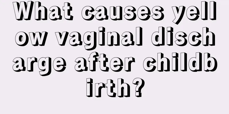 What causes yellow vaginal discharge after childbirth?