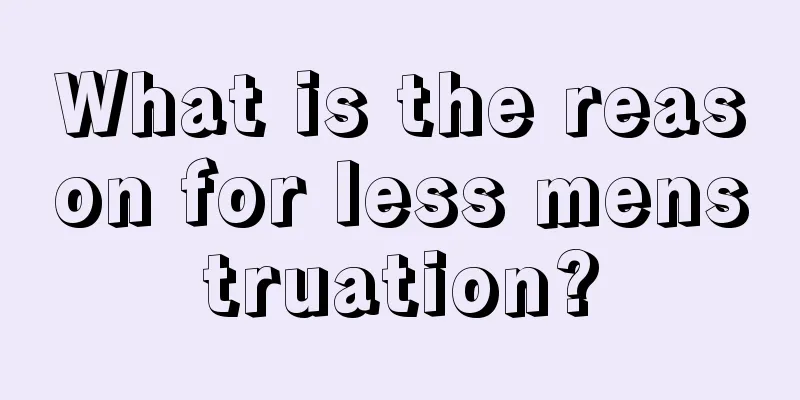 What is the reason for less menstruation?