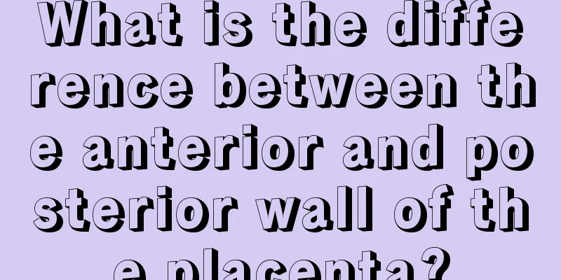 What is the difference between the anterior and posterior wall of the placenta?