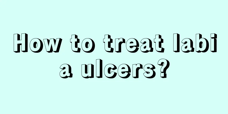 How to treat labia ulcers?