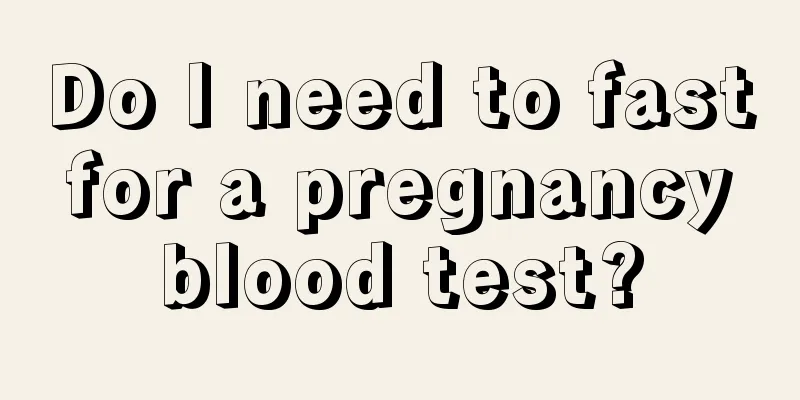 Do I need to fast for a pregnancy blood test?