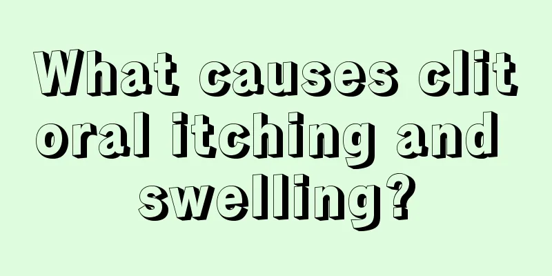 What causes clitoral itching and swelling?