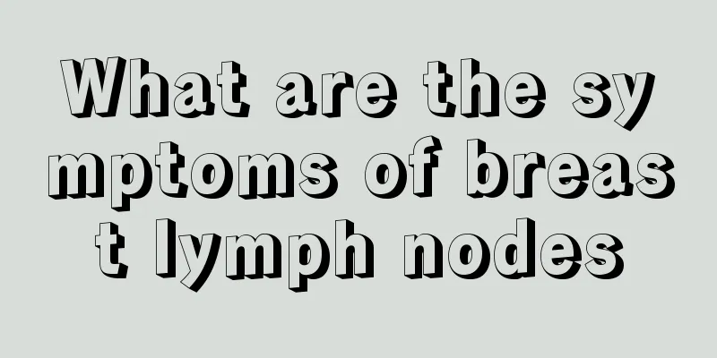 What are the symptoms of breast lymph nodes