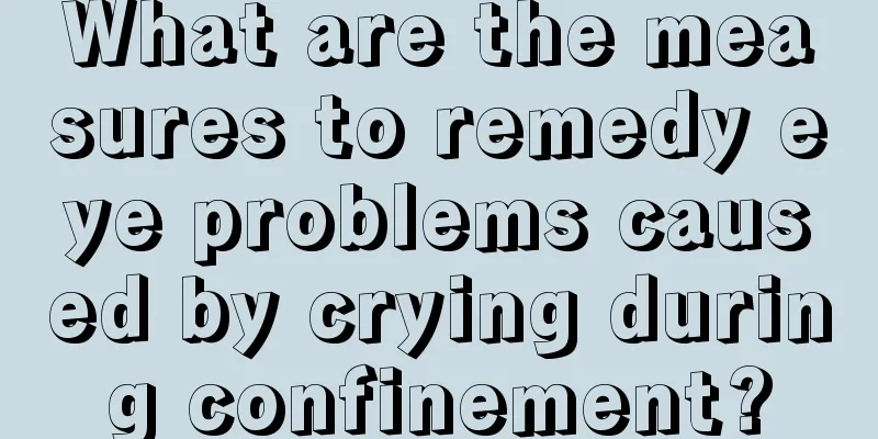 What are the measures to remedy eye problems caused by crying during confinement?