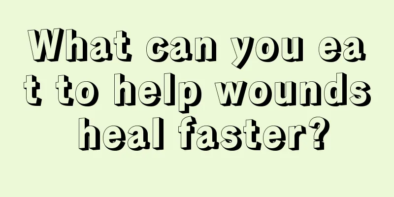 What can you eat to help wounds heal faster?