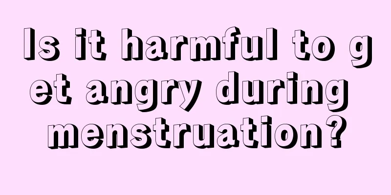 Is it harmful to get angry during menstruation?