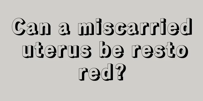 Can a miscarried uterus be restored?