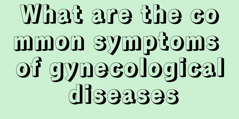 What are the common symptoms of gynecological diseases