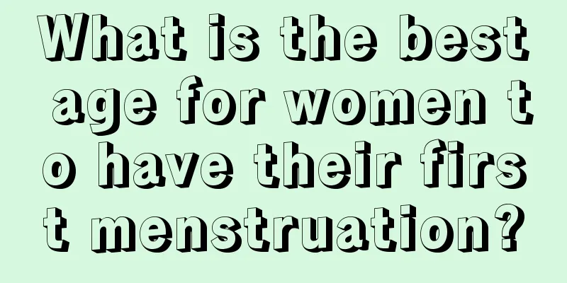 What is the best age for women to have their first menstruation?