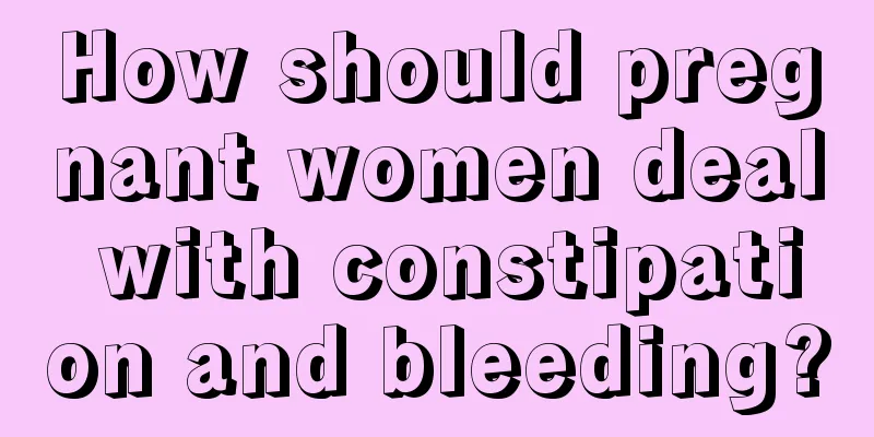 How should pregnant women deal with constipation and bleeding?