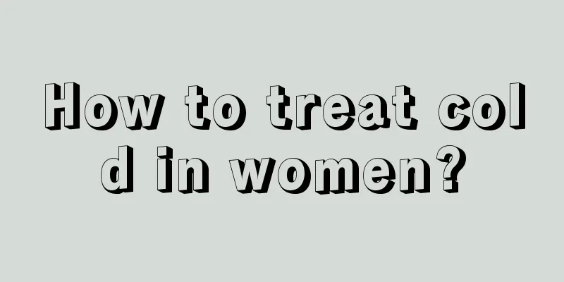 How to treat cold in women?