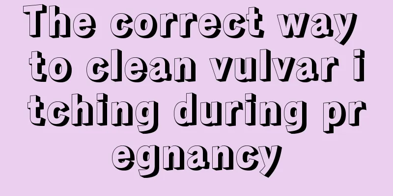 The correct way to clean vulvar itching during pregnancy