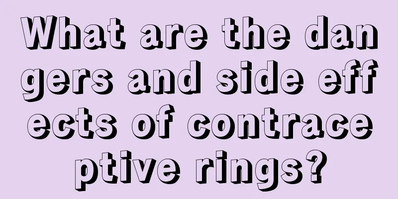 What are the dangers and side effects of contraceptive rings?