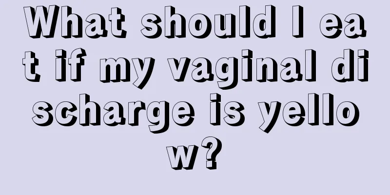 What should I eat if my vaginal discharge is yellow?