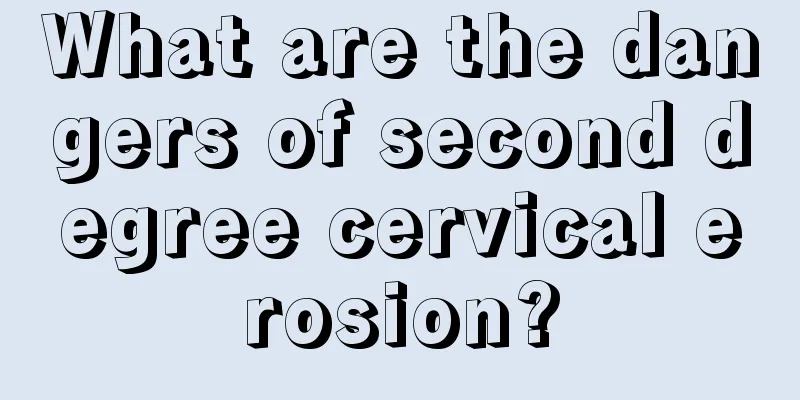 What are the dangers of second degree cervical erosion?