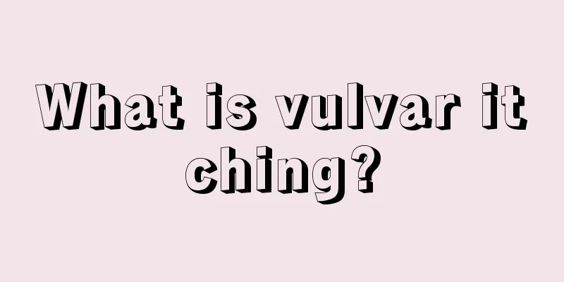 What is vulvar itching?