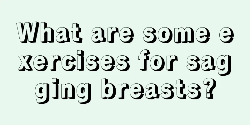 What are some exercises for sagging breasts?