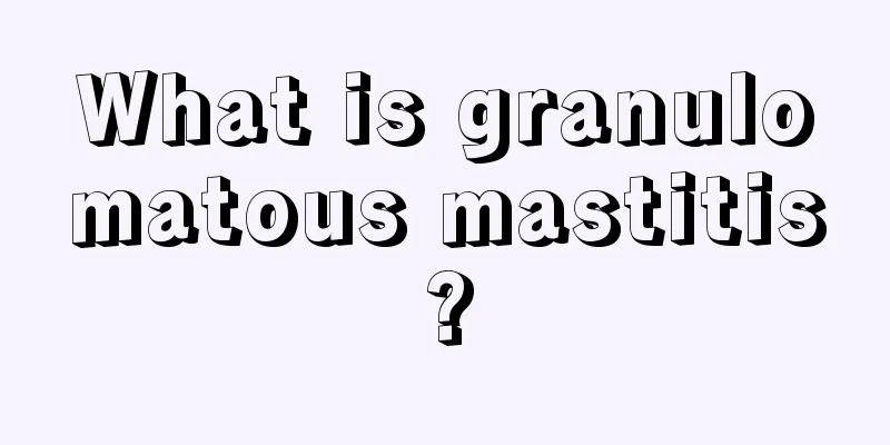 What is granulomatous mastitis?