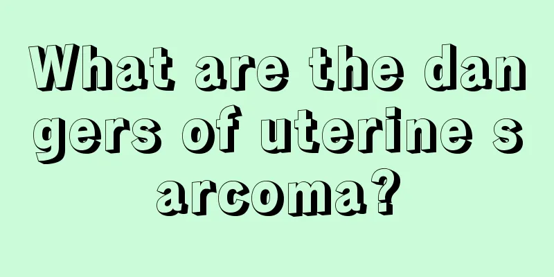 What are the dangers of uterine sarcoma?