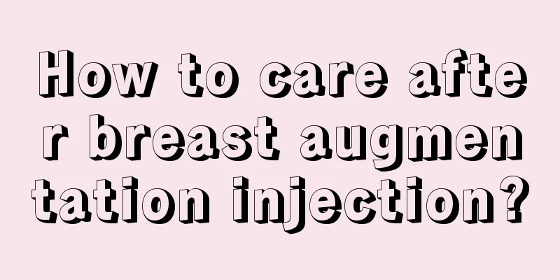 How to care after breast augmentation injection?