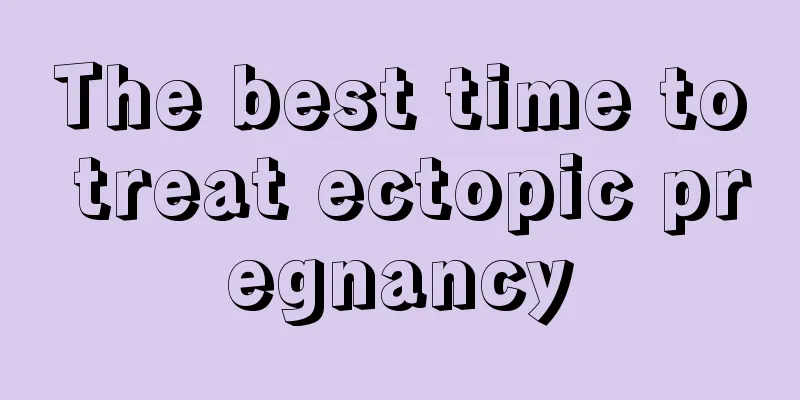 The best time to treat ectopic pregnancy