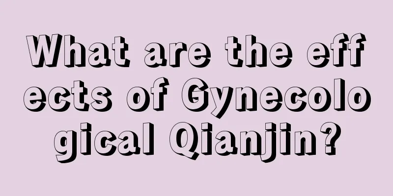 What are the effects of Gynecological Qianjin?