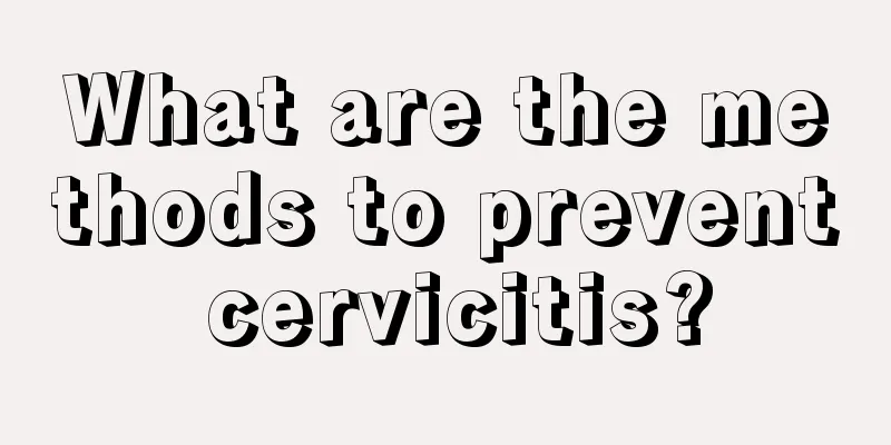 What are the methods to prevent cervicitis?